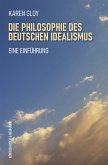 Die Philosophie des deutschen Idealismus (eBook, PDF)