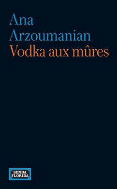 Vodka aux mûres (eBook, ePUB) - Arzoumanian, Ana