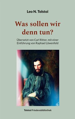 Was sollen wir denn tun? (eBook, ePUB) - Tolstoi, Leo N.