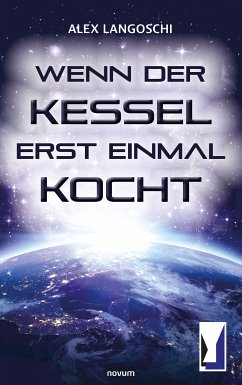 Wenn der Kessel erst einmal kocht (eBook, ePUB) - Langoschi, Alex