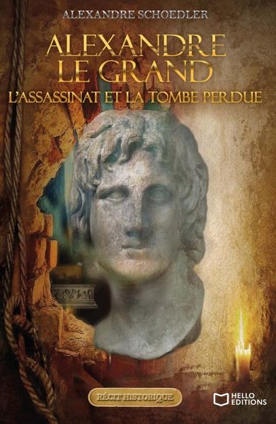 Alexandre le grand, l'assassinat et la tombe perdue (eBook, ePUB) Alexandre le grand, l'assassinat et la tombe perdue (eBook, ePUB)