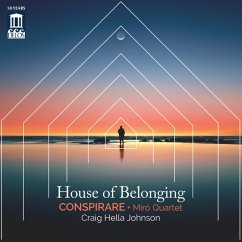 House Of Belonging - Conspirare/Miro Quartet/Johnson,Craig Hella