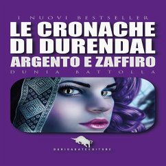 Argento e Zaffiro. Le cronache di Durendal (MP3-Download) - Battolla, Dunia