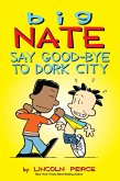 Big Nate: Say Good-bye to Dork City (eBook, ePUB)