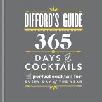Difford's Guide: 365 Days of Cocktails (eBook, ePUB)