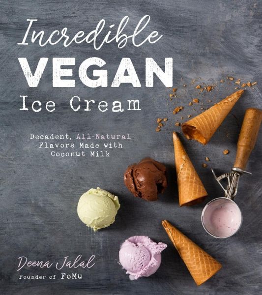Incredible Vegan Ice Cream (eBook, ePUB) Incredible Vegan Ice Cream (eBook, ePUB)
