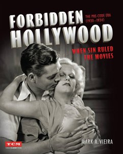 Forbidden Hollywood: The Pre-Code Era (1930-1934) (eBook, ePUB) - Vieira, Mark A.; Turner Classic Movies