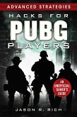 Hacks for PUBG Players Advanced Strategies: An Unofficial Gamer's Guide (eBook, ePUB)