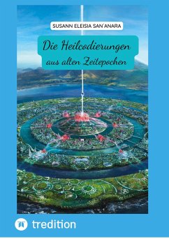 Heilcodierungen aus alten Zeitepochen - San´anara, Susann Eleisia