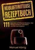 Heißluftfritteuse Rezeptbuch