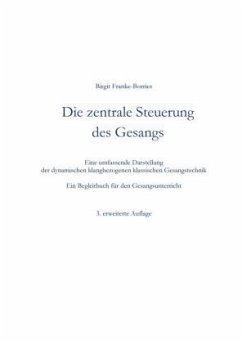 Die zentrale Steuerung des Gesangs - Franke-Borries, Birgit