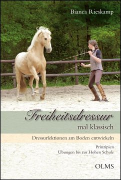 Freiheitsdressur mal klassisch - Rieskamp, Bianca