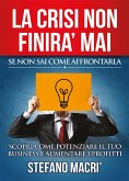 La crisi non finirà mai se non sai come affrontarla (eBook, ePUB)