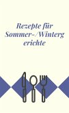 Rezepte für Sommer-/Wintergerichte (eBook, ePUB)