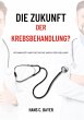 Die Zukunft der Krebsbehandlung?... - Bild 1