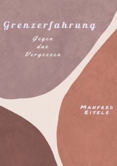 Grenzerfahrung - Eisele, Manfred