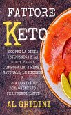 Fattore Keto: Scopri la Dieta Ketogenica e la Dieta Paleo, l&quote;Omeopatia, i Rimedi Naturali, le Ricette e le Attività di Dimagrimento per Principianti (eBook, ePUB)