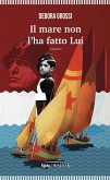 Il mare non l'ha fatto Lui (eBook, ePUB)