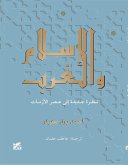 الإسلام والغرب - نظرة جديدة إلى عصر الأزمات (eBook, ePUB)