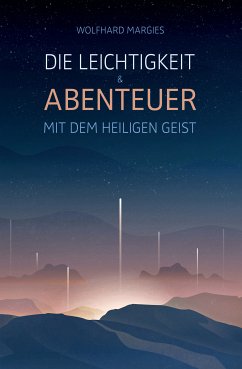 Die Leichtigkeit und Abenteuer mit dem Heiligen Geist (eBook, ePUB) - Margies, Wolfhard