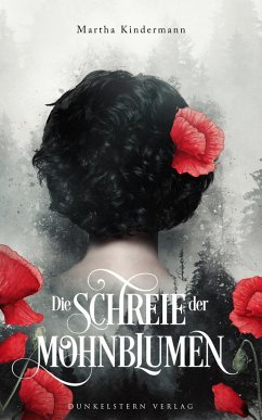 Die Schreie der Mohnblumen - Kindermann, Martha