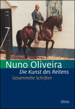 Die Kunst des Reitens. Gesammelte Schriften. - Oliveira, Nuno