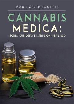 Cannabis medica: storia, curiosità e istruzioni per l’uso (eBook, ePUB) - Massetti, Maurizio