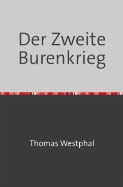 Der Zweite Burenkrieg - Westphal, Thomas