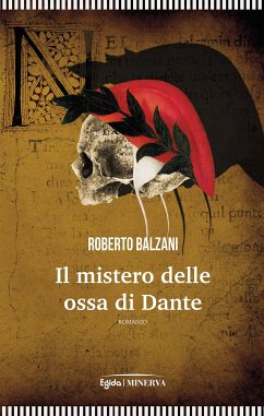 Il mistero delle ossa di Dante (eBook, ePUB) - Balzani, Roberto