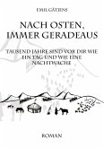 Nach Osten, immer geradeaus Nach Osten, immer geradeaus