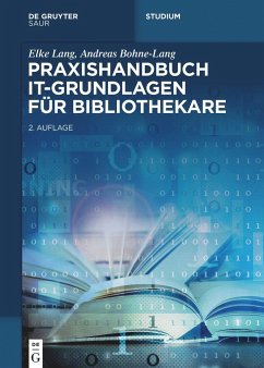 Praxishandbuch IT-Grundlagen für Bibliothekare - Lang, Elke;Bohne-Lang, Andreas