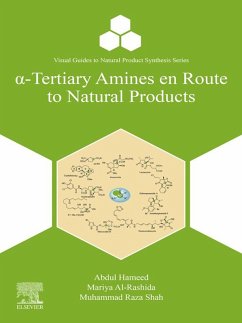 a-Tertiary Amines en Route to Natural Products (eBook, ePUB) - Hameed, Abdul; Al-Rashida, Mariya; Shah, Muhammad Raza