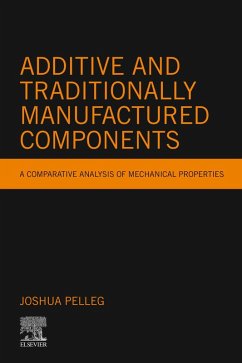 Additive and Traditionally Manufactured Components (eBook, ePUB) - Pelleg, Joshua