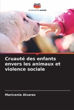 Cruauté des enfants envers les animaux et violence sociale - Alvarez, Maricenia