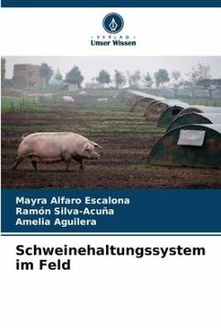 Schweinehaltungssystem im Feld - Alfaro Escalona, Mayra;Silva-Acuña, Ramón;Aguilera, Amelia