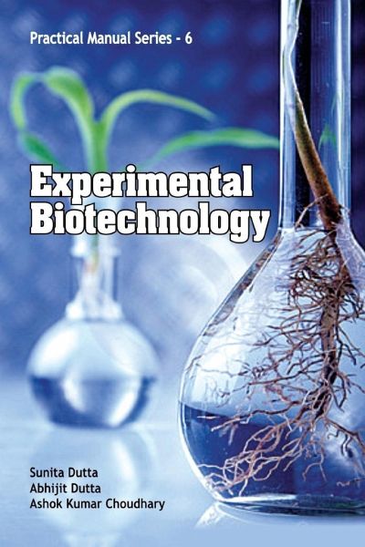 Experimental Biotechnology: Practical Manual Series 06 Experimental Biotechnology: Practical Manual Series 06