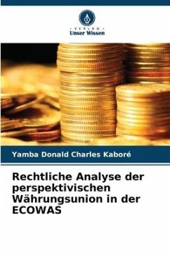 Rechtliche Analyse der perspektivischen Währungsunion in der ECOWAS - Kaboré, Yamba Donald Charles