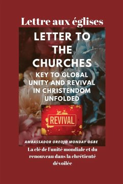 Lettre aux églises La clé de l'unité mondiale et du renouveau dans la chrétienté dévoilée - Ogbe, Ambassador Monday O.