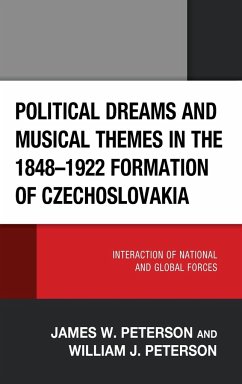 Political Dreams and Musical Themes in the 1848-1922 Formation of Czechoslovakia - Peterson, James W.; Peterson, William J.