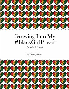 Growing Into My #BlackGirlPower - Johnson, Latasha