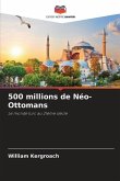 500 millions de Néo-Ottomans