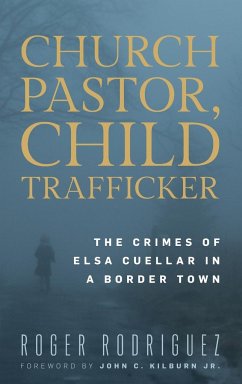 Church Pastor, Child Trafficker - Rodriguez, Roger