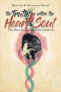 The Truth Lies within the Heart & Soul (eBook, ePUB) - Shasky, Kathleen