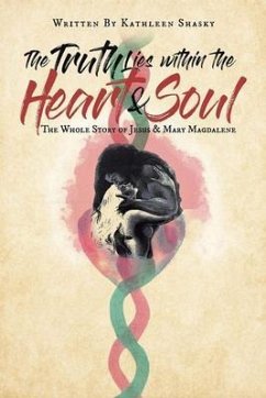 Cover The Truth Lies within the Heart & Soul (eBook, ePUB)