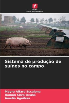 Sistema de produção de suínos no campo - Alfaro Escalona, Mayra;Silva-Acuña, Ramón;Aguilera, Amelia