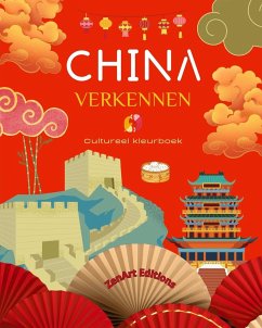 China verkennen - Cultureel kleurboek - Klassieke en eigentijdse creatieve ontwerpen van Chinese symbolen - Editions, Zenart