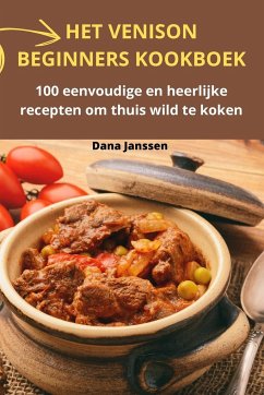 HET VENISON BEGINNERS KOOKBOEK - Dana Janssen