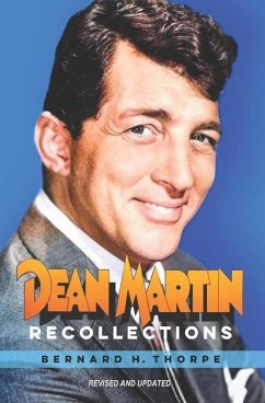 Dean Martin Recollections - Thorpe, Elliot; Thorpe, Bernard H.