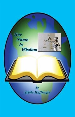 Her Name Is Wisdom - Huffnagle, Sylvia