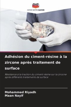 Adhésion du ciment-résine à la zircone après traitement de surface - Riyadh, Mohammed;Nayif, Maan